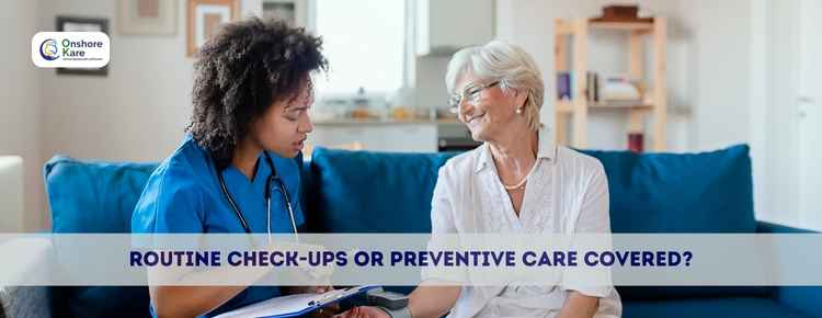  Does Visitors Insurance Cover Routine Check-ups Or Preventative Treatments?