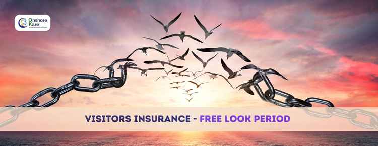  Why Is the Visitor Insurance Free Look Period Important for International Travelers?