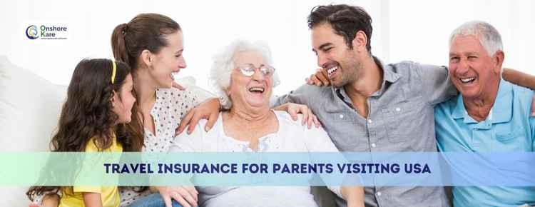 travel insurance for parents visiting usa