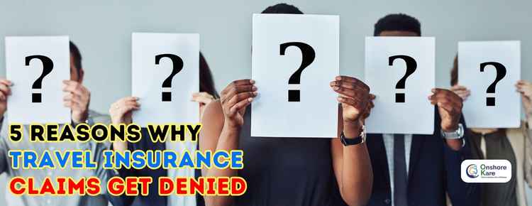  5 Reasons Why Visitors Insurance Claims are Denied
