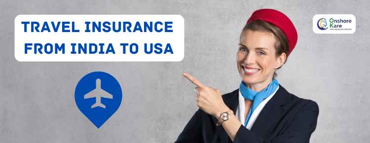 Travel Insurance from India to USA - All You Need to Know - OnShoreKare