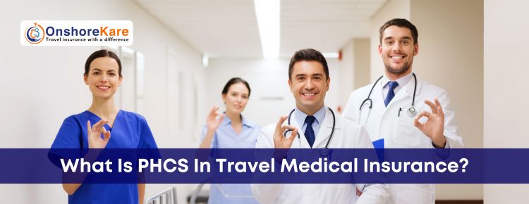  Understanding PHCS In Travel Insurance