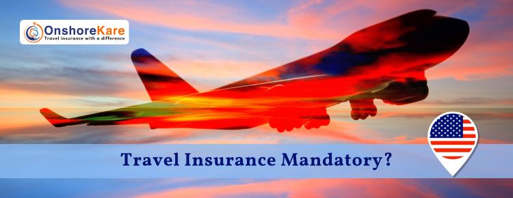 Is Travel Insurance Mandatory For Visiting The USA?