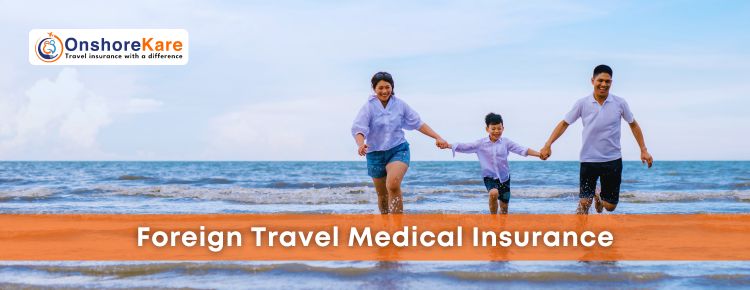  Foreign Travel Medical Insurance Guide