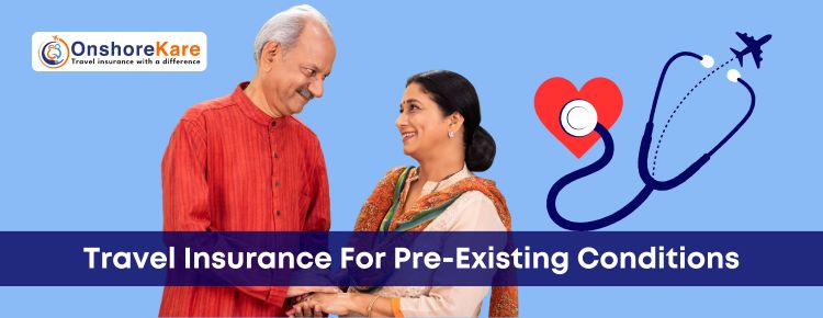 Travel Insurance For Pre-Existing Conditions