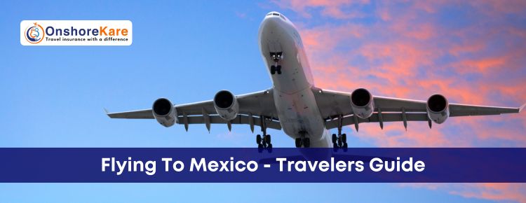 Flying To Mexico: Essential Guide For U.S. Travelers