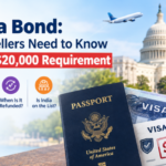 U.S. Visa Bond: What Travellers Need to Know About the $20,000 Requirement